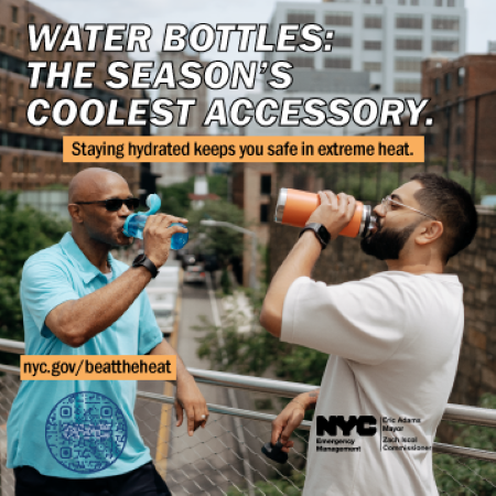 Two friends drink water from water bottles. Text reads: Water bottles: the season's coolest accessory. Staying hydrated keeps you safe in extreme heat.