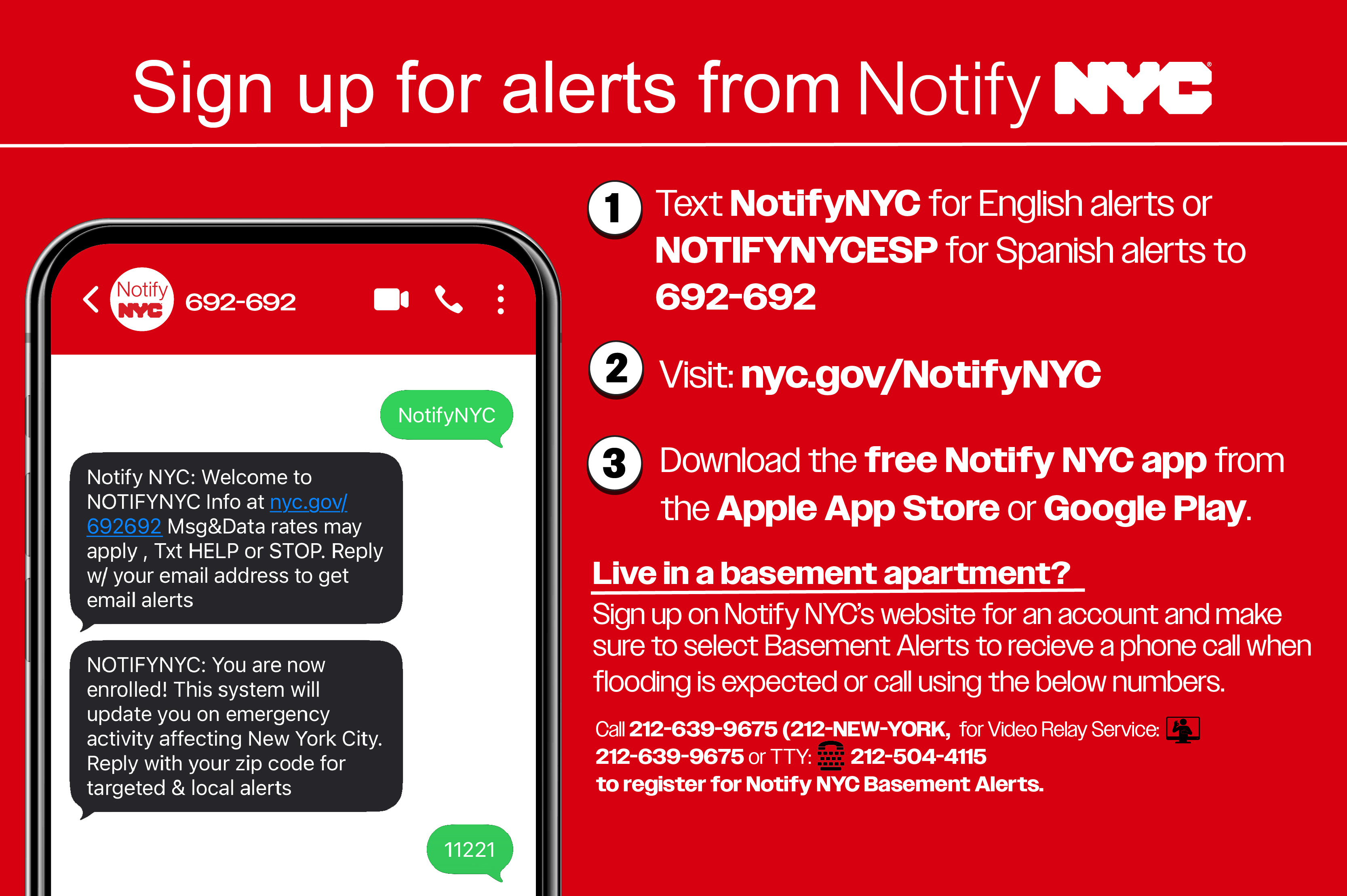 Instructions to text &ldquo;NotifyNYC&rdquo; for English or &ldquo;NOTIFYNYCESP&rdquo; for Spanish to 692-692, visit nyc.gov/NotifyNYC, or download the free Notify NYC app. 
                                           