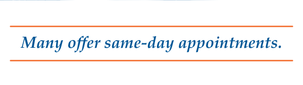 Many offer same-day appointments.