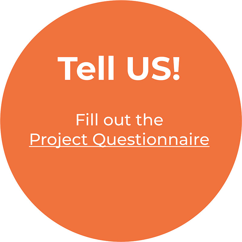 Tell us! Fill out the Project Questionnaire