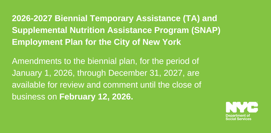 Banner that reads: 2026-2027 Biennial Temporary Assistance (TA) and Supplemental Nutrition Assistance Program (SNAP) Employment Plan for the City of New York
                                           