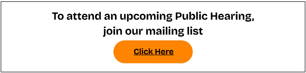 To attend upcoming Public Hearing, join our mailing list to receive Zoom Link, button says 'sign up here'