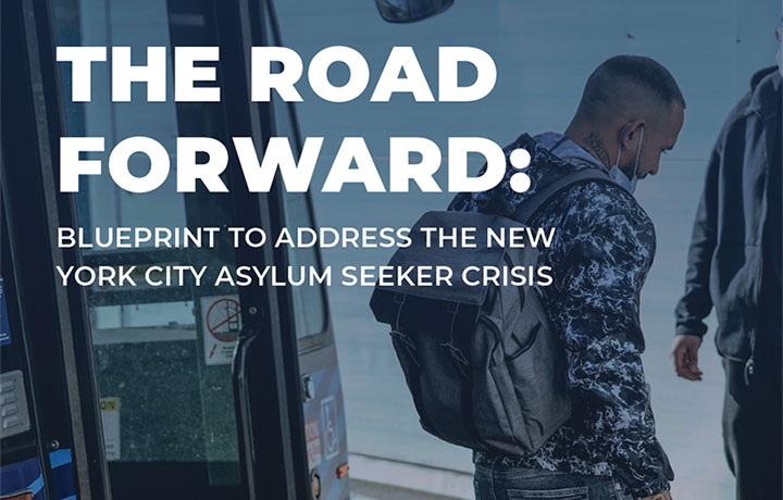 The Road Forward: Blueprint to Address the New York City Asylum Seeker Crisis
                                           