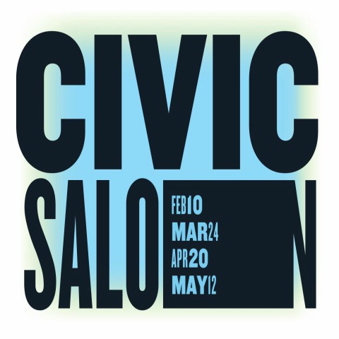 Civic Salon Feburary 10, March 24, April 20, May 12