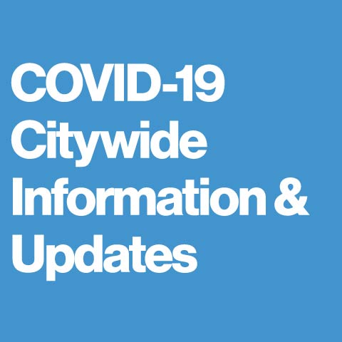 COVID-19 Citywide Information & Updates