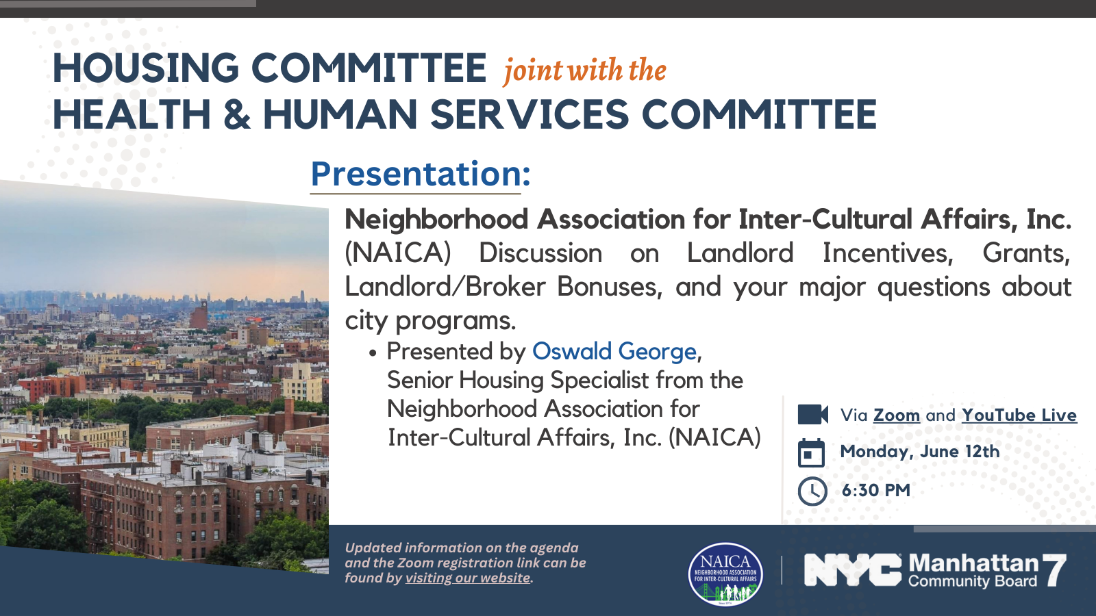 Housing Committee joint with the Health & Human Services Committee; Presentation: Neighborhood Association for Inter-Cultural Affairs, Inc. (NAICA) Discussion on Landlord Incentives, Grants, Landlord/Broker Bonuses, and your major questions about city programs. Presented by Oswald George, Senior Housing Specialist from the Neighborhood Association for Inter-Cultural Affairs, Inc (NAICA); Via Zoom and Youtube Live - Monday, June 12th, 6:30PM