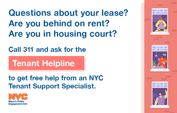 Call 311 to get free help from an NYC Tenant Support Specialist
                                           