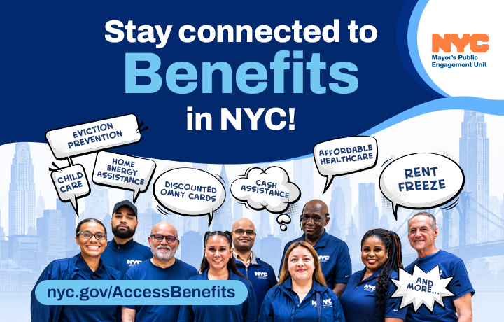 Access Benefits in NYC! nyc.gov/AccessBenefits
                                           