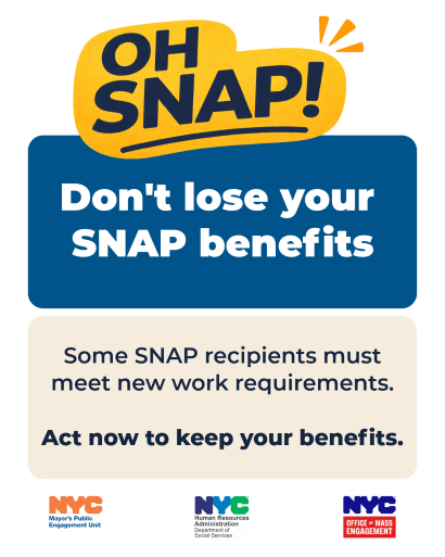 Graphic urging S N A P recipients to meet new work requirements to maintain benefits in N Y C.