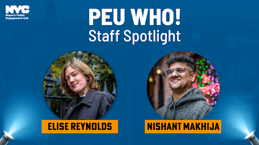 Blue graphic with spotlights shining in the lower corners. Graphic reads, P E U Who! Staff Spotlight and has two photos in a circle. One is Elise Reynolds, a blond woman in a jacket smiling outside, and the other is Nishant Makhija, a South Asian man wearing glasses and a hoodie smiling outside of the Stonewall Inn.