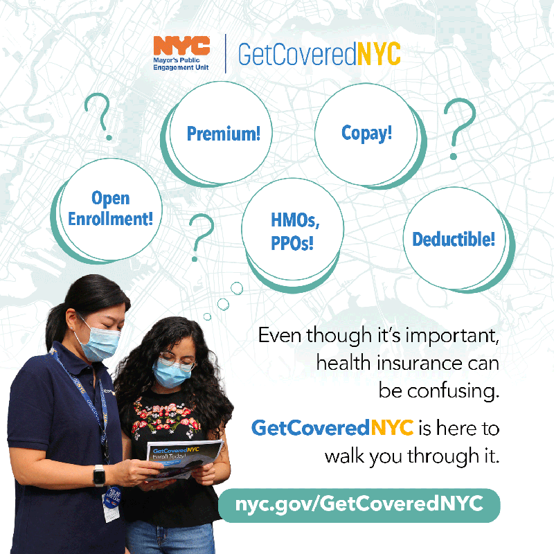 Thought bubbles & question marks surround people talking. They read "Premium! Copay! HMOs, PPOs! Deductible,! Open Enrollment!" Text reads: Even though it's important, health insurance can be confusing. GetCoveredNYC is here to walk you through it