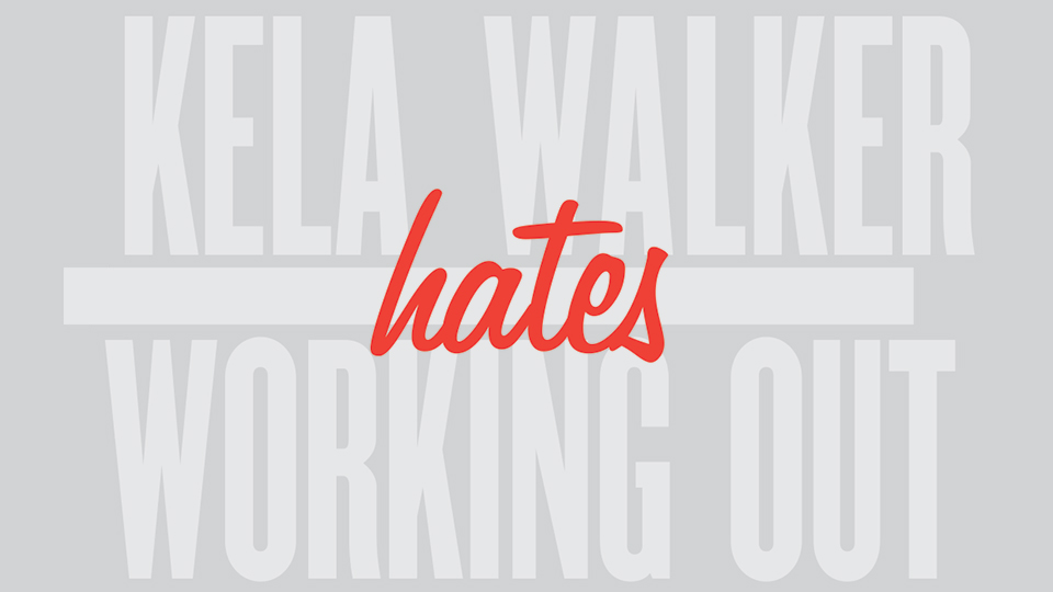 Kela Walker Hates Working Out