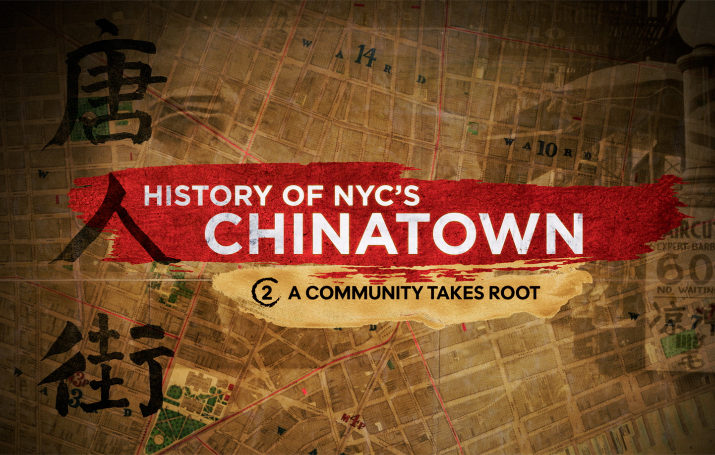 Image of History of NYC Chinatown: A Community Takes Root with the map of Chinatown in the background.
                                           