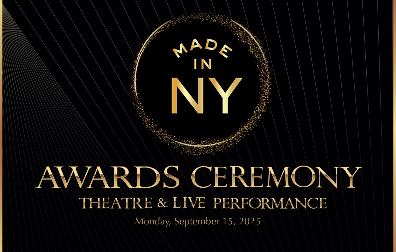 Mayor’s Office of Media and Entertainment
Announce First-Ever “Made in NY” Awards Ceremony Dedicated to Celebrating NYC’s Theatre and Live Performance Community
 

                                           