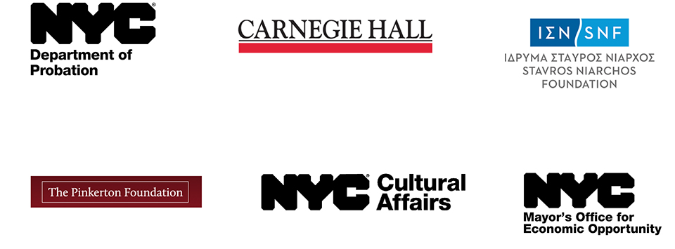 Logos of NYC Department of Probation, Carnegie Hall, Stavros Niarchos Foundation, The Pinkerton Foundation, NYC Cultural Affairs, and the Mayor's Office for Economic Opportunity