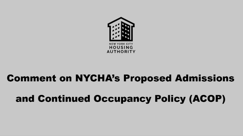 Comment on NYCHA’s Draft New Admissions and Continued Occupancy Policy (ACOP)
                                           