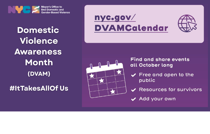 Calendar icon with location click arrow icon on purple background with text: nyc.gov/DVAMCalendar. Find and share events all October long. Free and open to the public. Resources for survivors. #ItTakesAllOfUs.
                                           