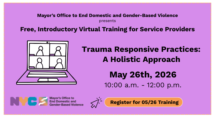 Teleconference graphic on purple color background with text: Register for ENDGBV Free, Introductory Virtual Training: Introduction to Gender-Based Violence, May 13, 2026, 10 am &ndash; 12 pm. NYCENDGBV logo
                                           