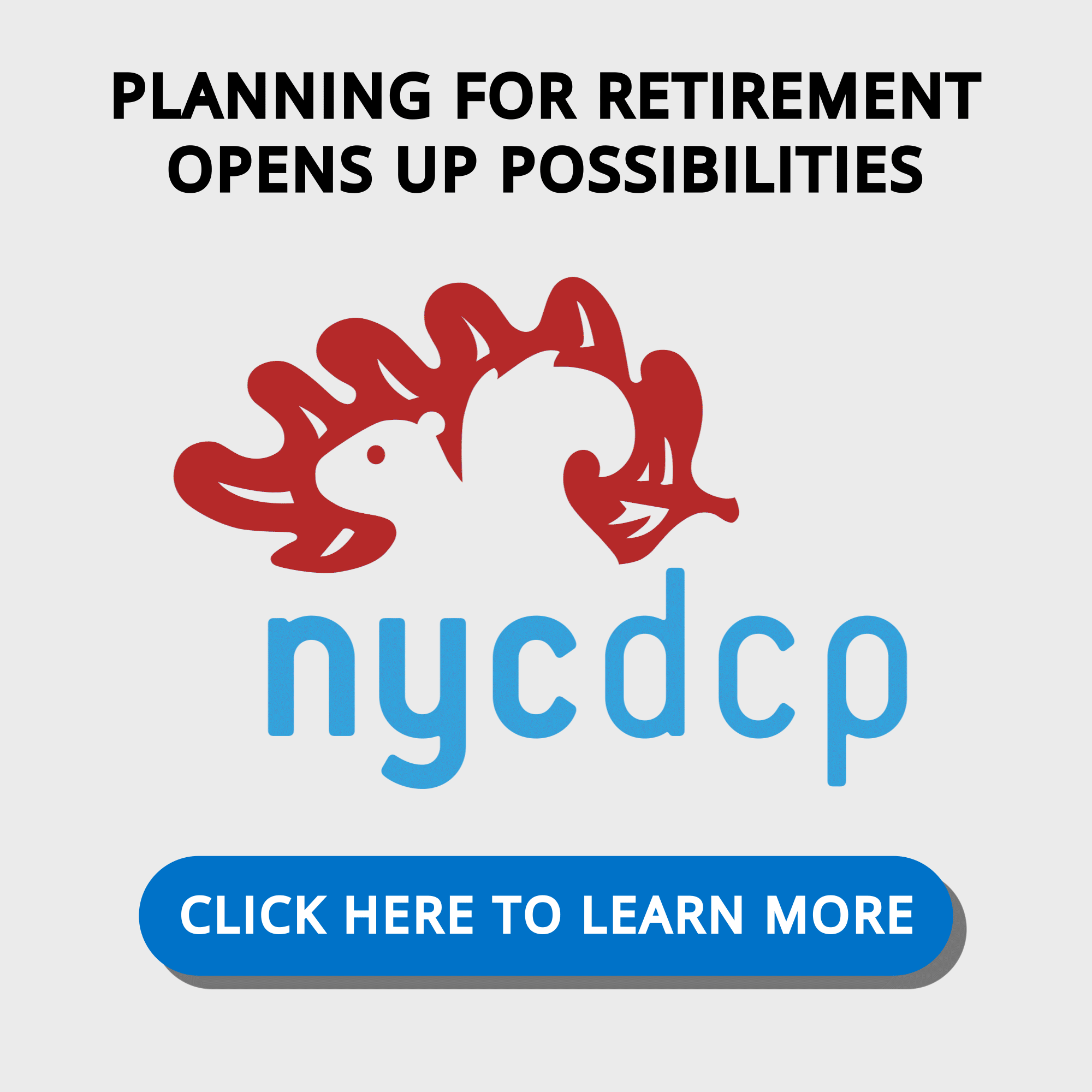 Link to the DCP Basics page. Planning for Retirement Opens Up Opportunities