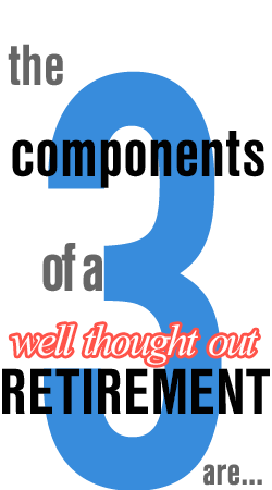 4 Components of a Well Thought Out Retirement Side A