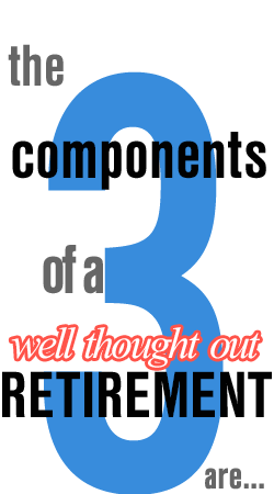 Components of a Well Thought Out Retirement Side A