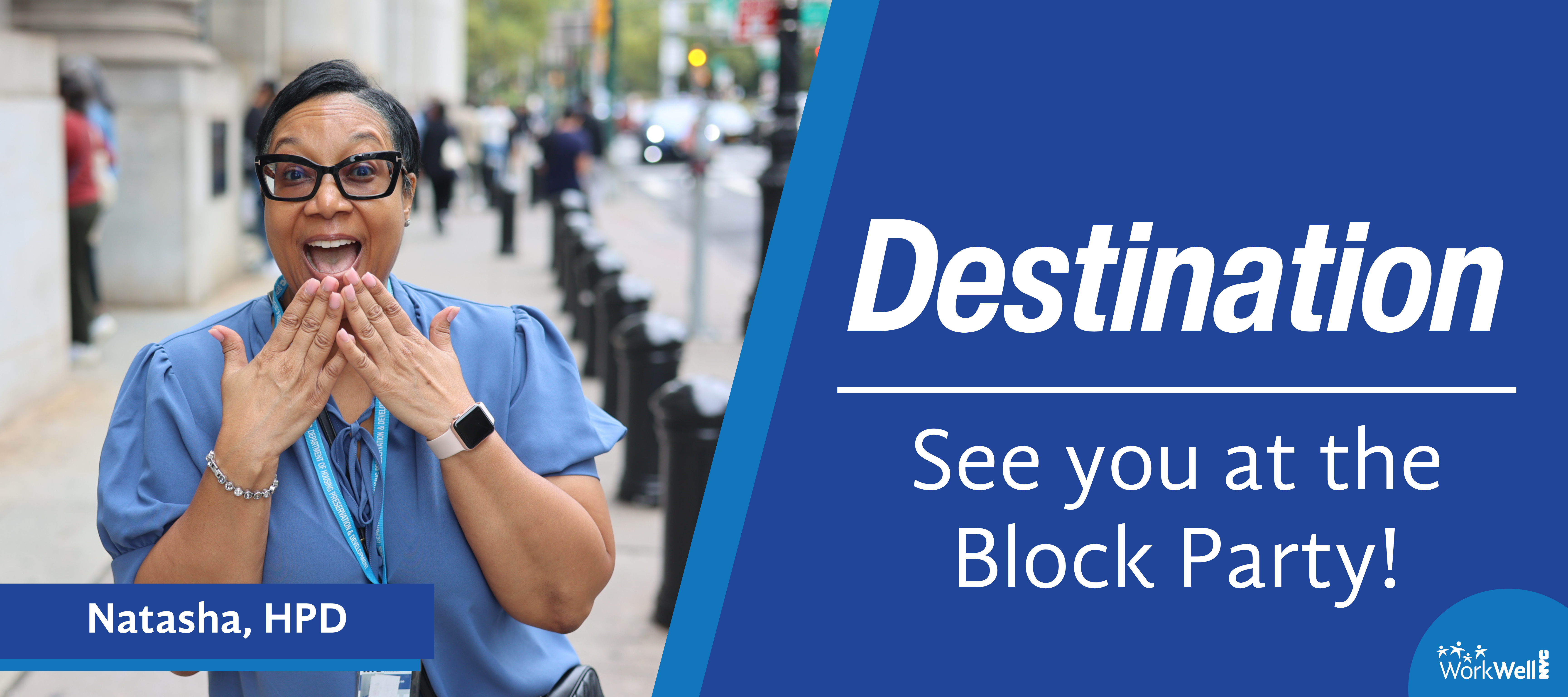 Natasha from HPD with the words Destination! See You at the Block Party!