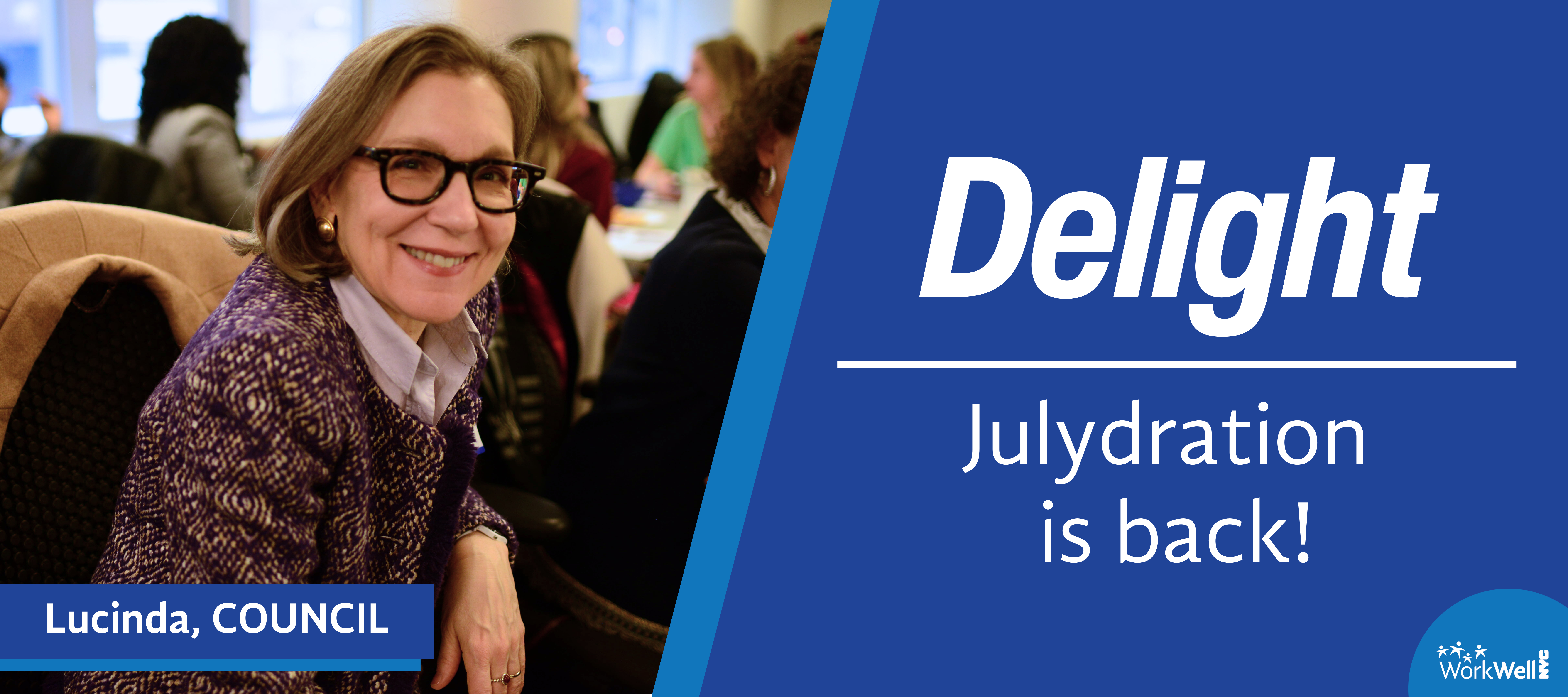 Lucinda from COUNCIL with the words Delight Julydration is Back