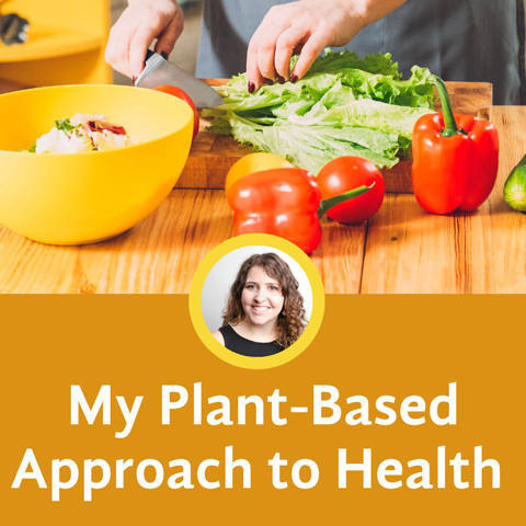 Plant Based Approach to Health Blog