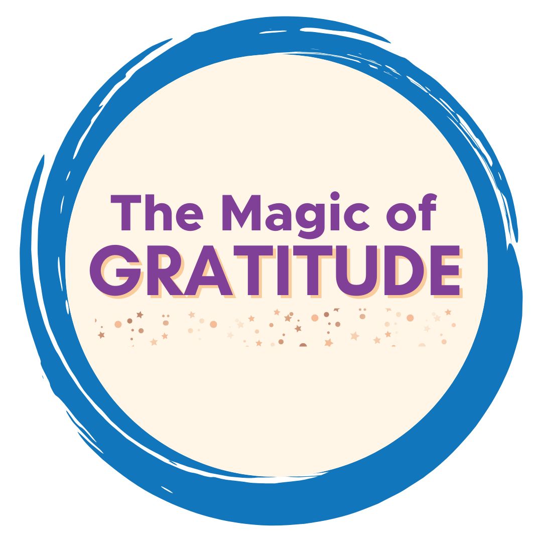 Circle with the words The Magic of Gratitude