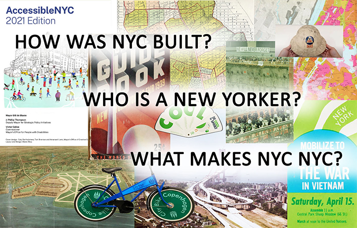 How was NYC Built? Who is a New Yorker? What makes NYC NYC?
                                           