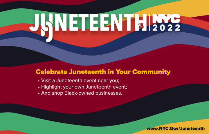Juneteenth 2022 - Celebrate Juneteenth in Your Community
                                           