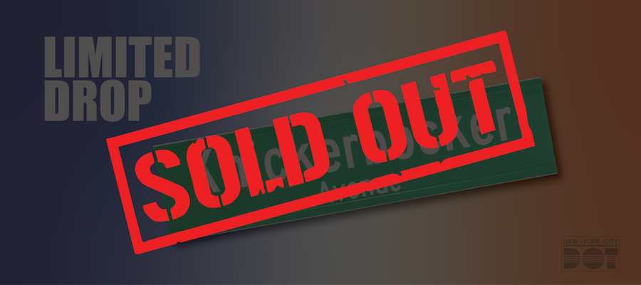 Red overlay text reads sold out over green and white street sign of Knickerbocker Avenue. Limited drop by N Y C D O T.