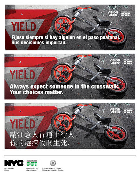 Always expect someone in the crosswalk. Your choices matter. Poster in Spanish, English and Chinese.