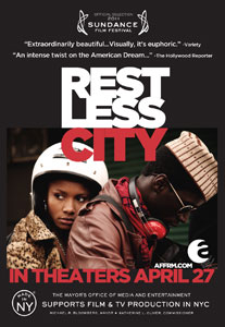 The Made in NY film Restless City opens in April