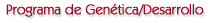 Programa de Genética/Desarrollo