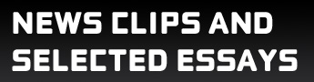 News Clips and Selected Essays