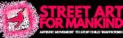 Street Art for mankind written in pink text with white text underneath reading 'artistic movement to stop child trafficking'