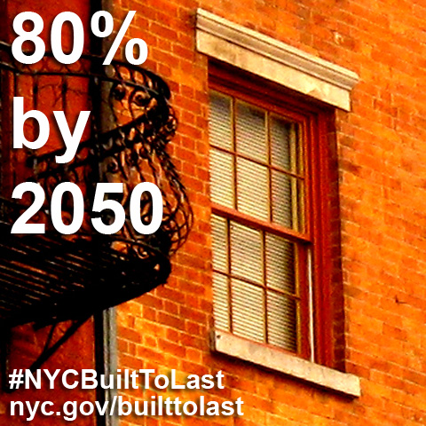 buildings with text that says 80% by 2050, #NYCBuiltToLast, nyc.gov/builttolast - Photo Credit: Essie Gilbey, www.flickr.com/essygie