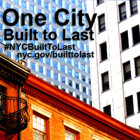 buildings with text that says One City: Built to Last,#NYCBuiltToLast, nyc.gov/builttolast - Photo Credit: Essie Gilbey, www.flickr.com/essygie