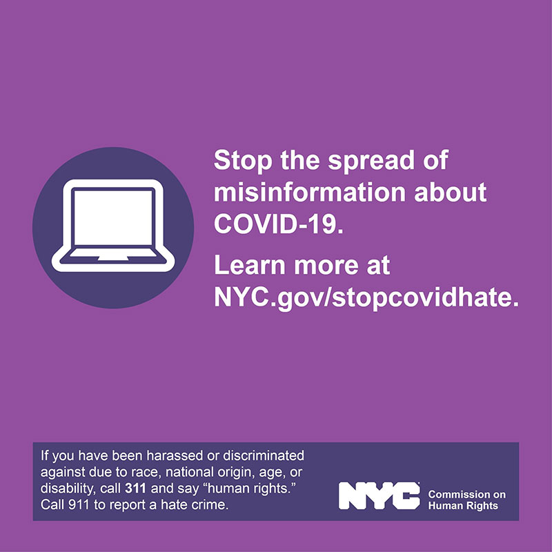 Stop the spread of misinformation about COVID-19. Learn more at NYC.gov/stopcovidhate