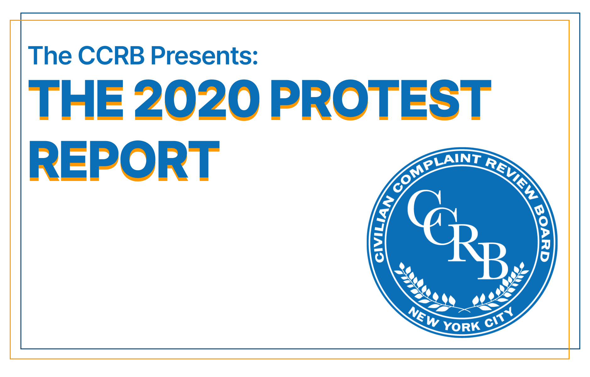 The CCRB presents the 2020 protest report. 
                                           