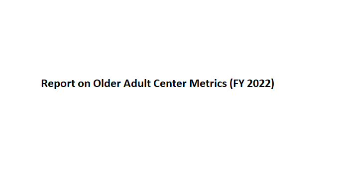 Report Cover of Report on Older Adult Center Metrics (2022)