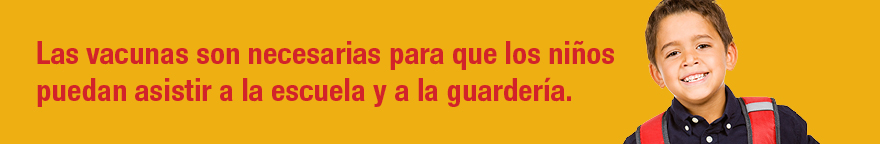 Las vacunas son necesarias para que los niños puedan asistir a la escuela y la guardería.