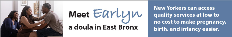 Photo of a couple and a doula. Text: Meet Earlyn, a doula in East Bronx. New Yorkers can access quality services at low to no cost to make pregnancy, birth and infancy easier.