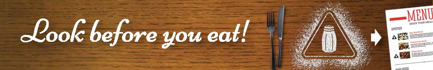 An illustration of a fork and knife, a warning sign made out of salt with a salt shaker in the middle, and a menu all on top of a table. The text reads Look before you eat!