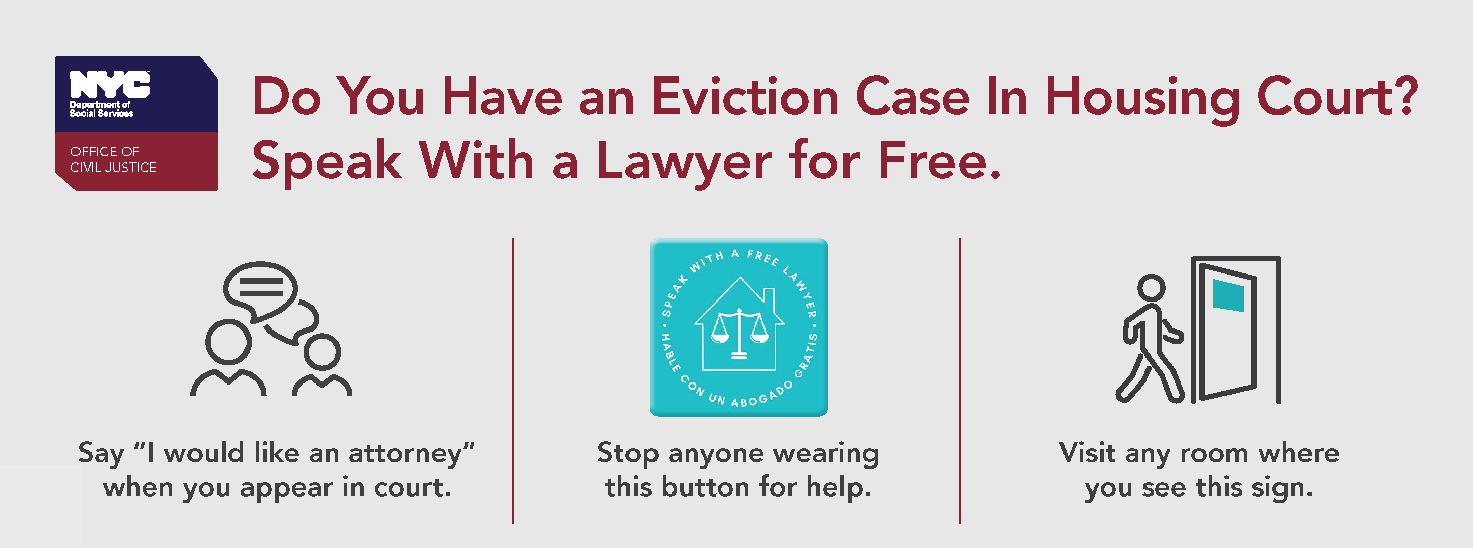 A graphic demonstration of how to get free legal help: ask for it in court, talk to someone wearing the teal logo, or go to any room on site with the teal logo on it'