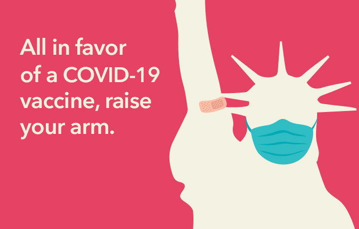 All in favor of a COVID-19 vaccine, raise your arm
                                           