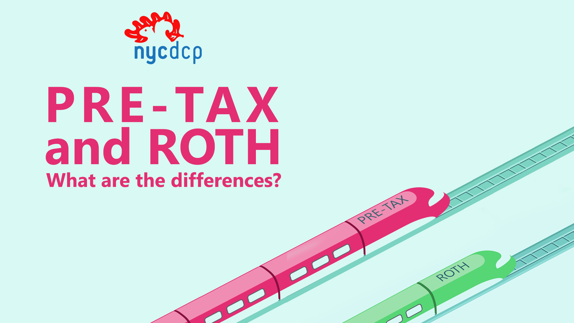 Two Trains (one train says "Pre-Tax" and one says "Roth) with the words "Pre-tax and Roth What are the differences?"