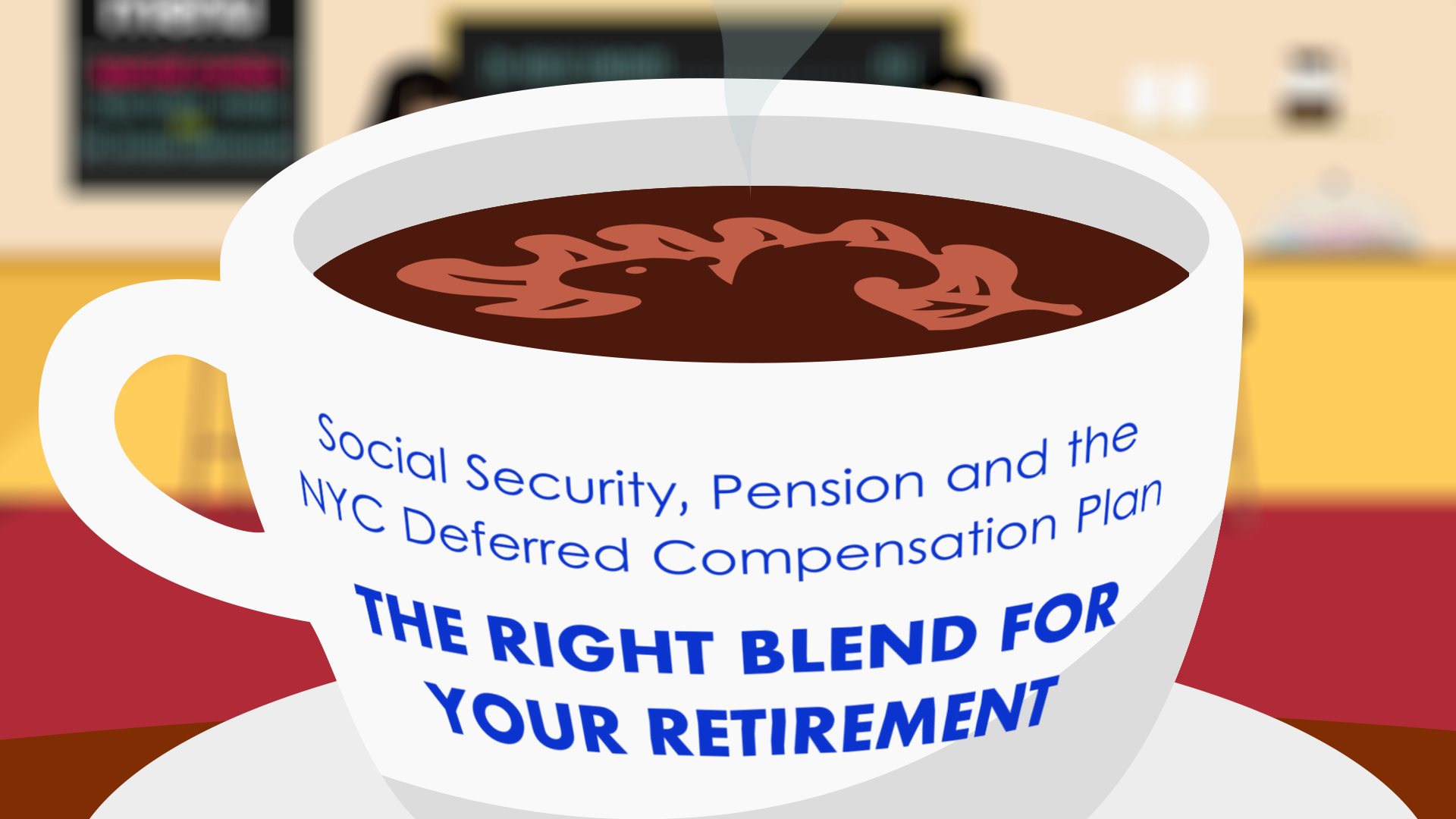 Mug with the words "Social Security, pension and the NYC Deferred Compensation Plan.  The Right Blend for Your Retirement"