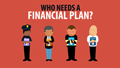 Who Needs a Financial Plan?